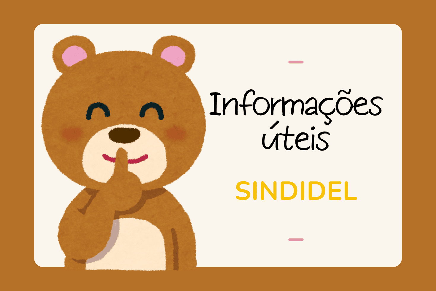 Informações úteis Sindidel Clique para saber mais